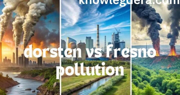 Dorsten vs Fresno Pollution: A Tale of Two Cities Battling Environmental Challenges