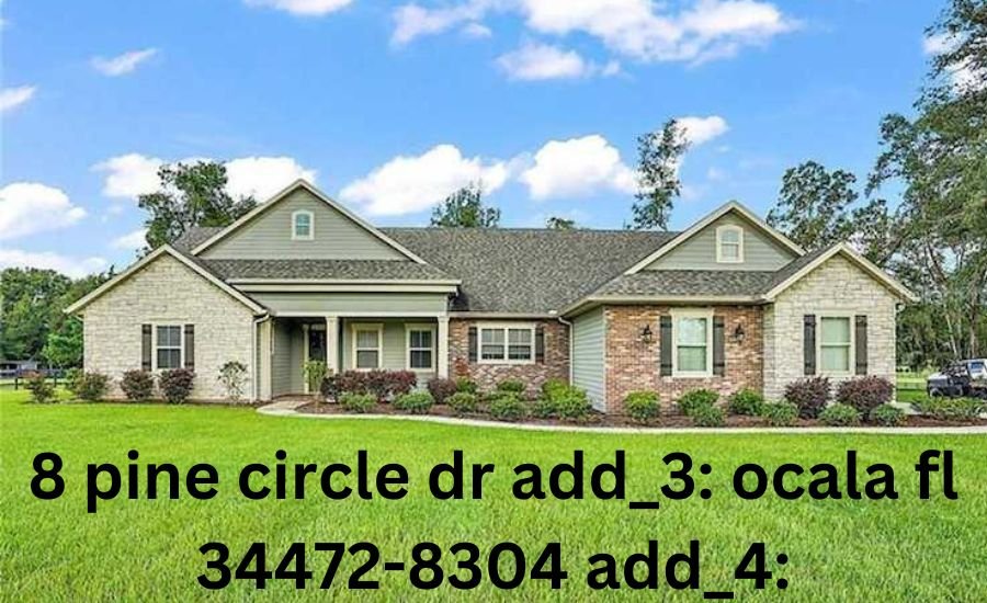 8 pine circle dr add_3: ocala fl 34472-8304 add_4: