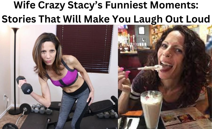 wife crazy stacy