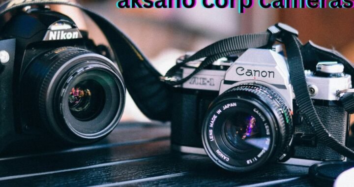 Aksano Corp Cameras: Enhancing Your Photography Experience with WiFi